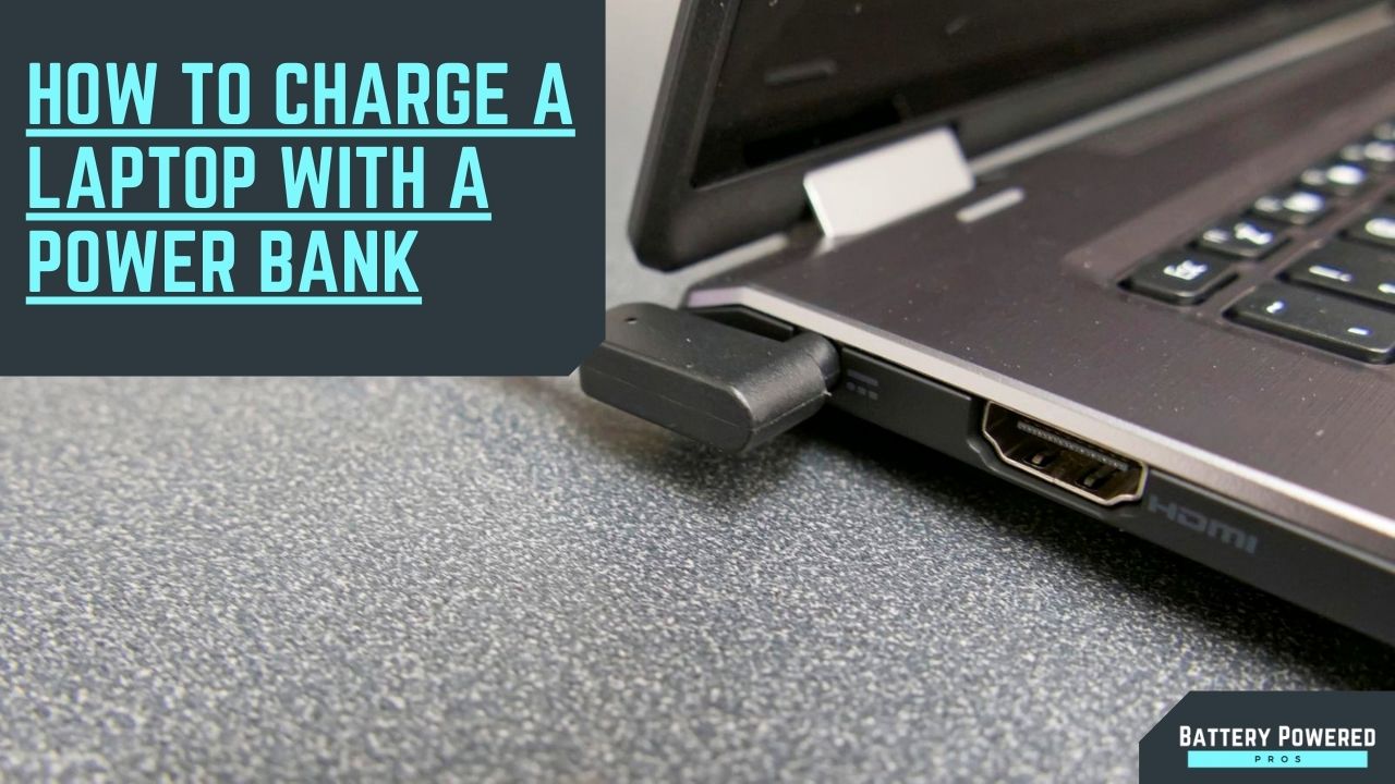 How To Charge a Laptop with a Power Bank - Complete Guide